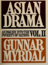 Asian Drama: An Inquiry Into The Poverty Of Nations II