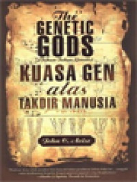 Image of The Genetic Gods (Tuhan-Tuhan Genetis): Kuasa Atas Takdir Manusia