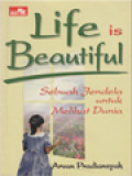 Life Is Beautiful! Sebuah Jendela Untuk Melihat Dunia