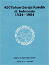 Image of 450 Tahun Gereja Katolik Di Indonesia 1534-1984: Buku Acara Perayaan