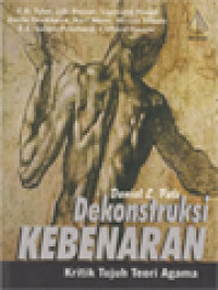 Image of Dekonstruksi Kebenaran: Kritik Tujuh Teori Agama