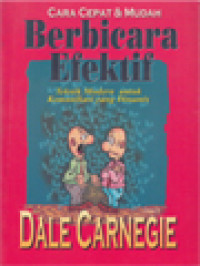 Cara Cepat & Mudah Berbicara Efektif: Teknik Modern Untuk Komunikasi Yang Dinamis