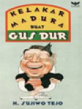 Kelakar Madura Buat Gus Dur