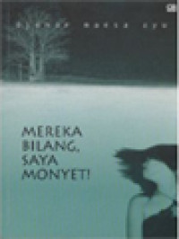 Image of Mereka Bilang, Saya Monyet!