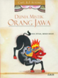 Image of Dunia Mistik Orang Jawa: Roh Ritual, Benda Magis