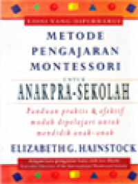 Metode Pengajaran Montessori Untuk Anak Pra-Sekolah: Panduan Praktis & Efektif Mudah Dipelajari Untuk Mendidik Anak-Anak