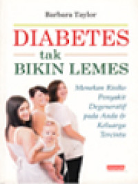 Image of Diabetes Tak Bikin Lemes: Menekan Risiko Penyakit Degeneratif Pada Anda & Keluarga Tercinta