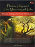 Philosophy And The Meaning Of Life: Filsafat Sebagai Lentera Kehidupan