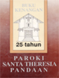 Buku Kenangan 25 Tahun Paroki Santa Theresia Pandaan