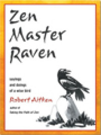 Zen Master Raven: Sayings And Doings Of A Wise Bird