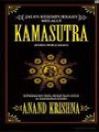 Image of Jalan Kesempurnaan Melalui Kamasutra: Kenikmatan Seks, Kesejukan Cinta & Kesadaran Kasih