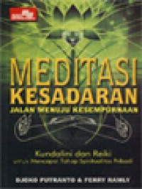 Meditasi Kesadaran Jalan Menuju Kesempurnaan: Dengan Kundalini Dan Reiki Untuk Pencapaian Tahap Spiritualitas Pribadi