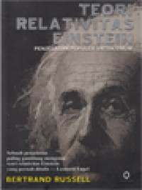 Image of Teori Relativitas Einstein: Penjelasan Populer Untuk Umum - Sebuah Penjelasan Paling Gamblang Mengenai Teori Relativitas Einstein Yang Pernah Ditulis - Leonard Engel