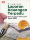 Program Laporan Keuangan Terpadu: Aplikasi Visual Basic Pada Excel 2007