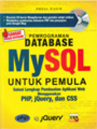 Pemrograman Database MySQL Untuk Pemula: Solusi Lengkap Pembuatan Aplikasi Web Menggunakan PHP, jQuery, Dan CSS