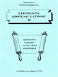 Elementa Linguae Latinae II: Grammatica, Latihan-Latihan, Vocabularium, Compendium