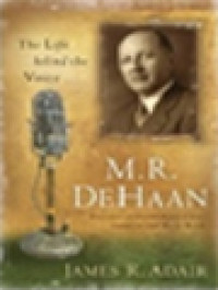 Image of M. R. DeHaan: The Life Behind The Voice