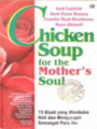 Image of Chicken Soup For The Mother's Soul: 73 Kisah Yang Membuka Hati Dan Menggugah Semangat Para Ibu