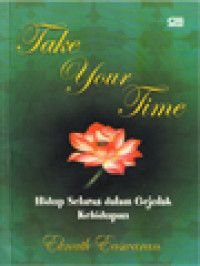 Take Your Time: Hidup Selaras Dalam Gejolak Kehidupan