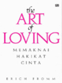 The Art Of Loving: Memaknai Hakikat Cinta