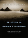 Religion In Human Evolution: From The Paleolithic To The Axial Age