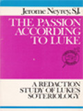 The Passion According To Luke: A Redaction Study Of Luke's Soteriology