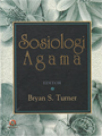 Sosiologi Agama / Bryan S. Turner (Editor)