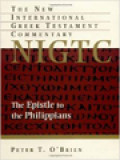 The Epistle To The Philippians: A Commentary On The Greek Text