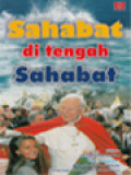 Sahabat Di Tengah Sahabat (Pesan Paus Untuk Anak, Remaja, Kaum Muda Dan Keluarga)