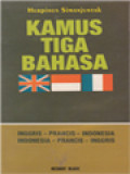 Kamus Tiga Bahasa: Inggris-Prancis-Indonesia & Indonesia-Prancis-Inggris