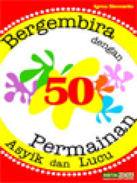 Image of Bergembira Dengan 50 Permainan Asyik Dan Lucu