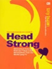 Head Strong: Memperkuat Hubungan Otak Dan Tubuh Untuk Mendapatkan Fisik Dan Mental Yang Fit