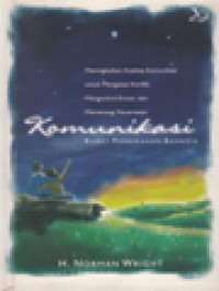 Image of Komunikasi: Kunci Pernikahan Bahagia - Meningkatkan Kualitas Komunikasi Untuk Mengatasi Konflik, Mengontrol Emosi, Dan Memerangi Kecemasan