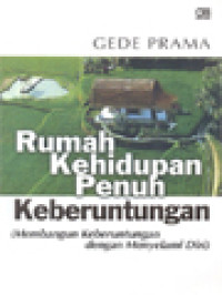 Image of Rumah Kehidupan Penuh Keberuntungan (Membangun Keberuntungan Dengan Melayani Diri)