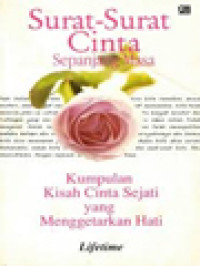 Surat-Surat Cinta Sepanjang Masa: Kumpulan Kisah Cinta Sejati Yang Menggetarkan Hati