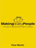 Making Happy People: The Nature Of Happiness And Its Origins In Childhood