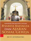 Renungan Dan Refleksi Tentang 8 Sabda Bahagia Dan Ajaran Sosial Gereja