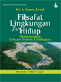 Filsafat Lingkungan Hidup: Alam Sebagai Sebuah Sistem Kehidupan Bersama Fritjof Capra