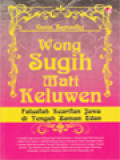 Wong Sugih Mati Keluwen: Falsafah Kearifan Jawa Di Tengah Zaman Edan