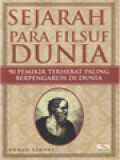 Sejarah Para Filsuf Dunia: 90 Pemikir Terhebat Paling Berpengaruh di Dunia