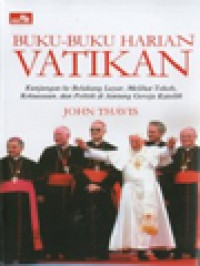 Image of Buku-Buku Harian Vatikan: Kunjungan Ke Belakang Layar, Melihat Tokoh, Kekuasaan, Dan Politik Di Jantung Gereja Katolik