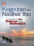 Kegetiran Dan Nasihat Ibu Menjadikan Kita Sukses Dan Bahagia: Kenapa Pria Suka Cari Istri Seperti Ibu?