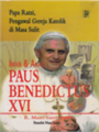 Iman & Akal Paus Benedictus XVI: Papa Ratzi, Pengawal Gereja Katolik Di Masa Sulit