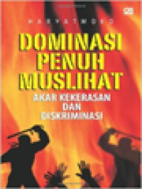 Dominasi Penuh Muslihat: Akar Kekerasan Dan Diskriminasi