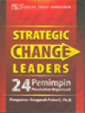 Strategic Change Leaders: 24 Pemimpin Perubahan Organisasi