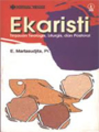 Ekaristi: Tinjauan Teologis, Liturgis, Dan Pastoral