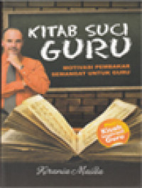 Image of Kitab Suci Guru: Motivasi Pembakar Semangat Untuk Guru