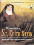 Kenabian St. Edith Stein: Sebuah Studi, Refleksi Dan Relevansinya Bagi Gereja (24) / A. Ari Pawarto (Editor); Riwayat Hidup Dan Spiritualitas Edith Stein: Suatu Tawaran Untuk Manusia Zaman Kini (11-33)