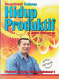 Hidup Produktif (Prestasi Puncak, Hidup Maksimal-2)