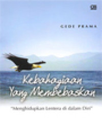 Kebahagiaan Yang Membebaskan: Menghidupkan Lentera Di Dalam Diri